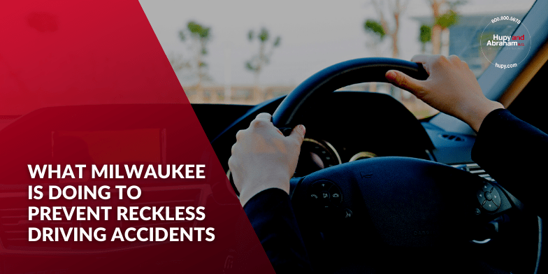 Milwaukee Fights Reckless Driving Hupy and Abraham, S.C.